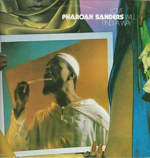 77_Love Will Find A Way — Pharoah Sanders